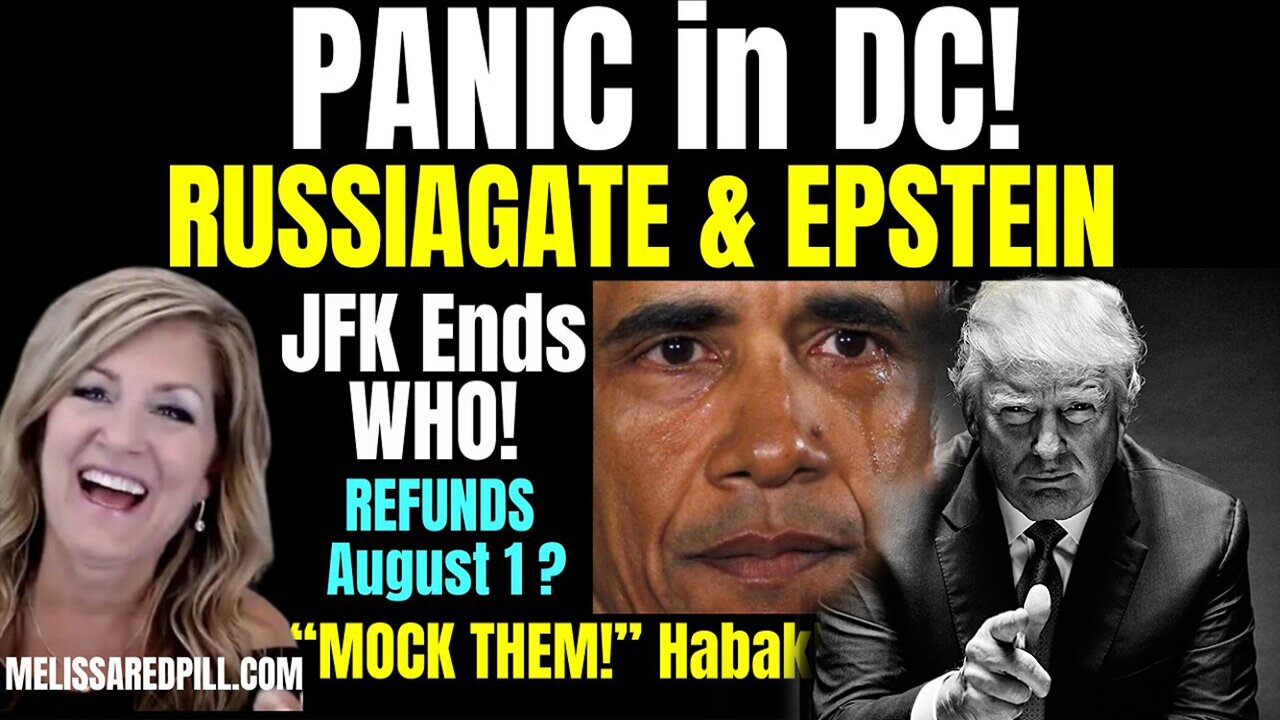 Melissa Redpill Update July 21: PANIC in DC! RussiaGate & Epstein! Urgent Message By Melissa Redpill