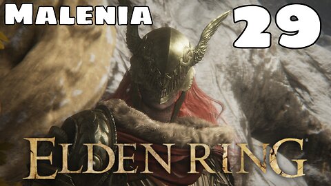 I Finally FOUGHT Malenia In Elden Ring Part 29