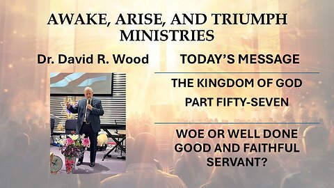 THE KINGDOM OF GOD - PART FIFTY-SEVEN - ARE YOU A FAITHFUL SERVANT?