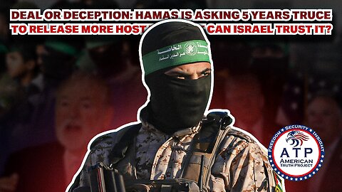 DEAL OR DECEPTION: HAMAS IS ASKING 5 YEARS TRUCE TO RELEASE MORE HOSTAGES, BUT CAN ISRAEL TRUST IT?