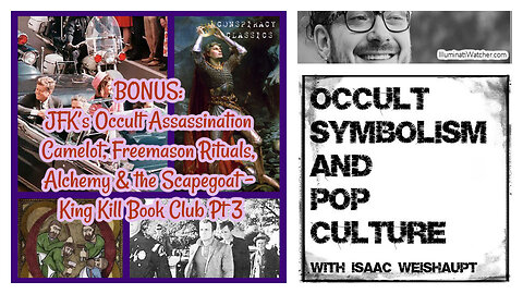 BONUS: JFK’s Occult Assassination, Camelot, Freemason, Alchemy & Scapegoat-King Kill Book Club Pt 3 