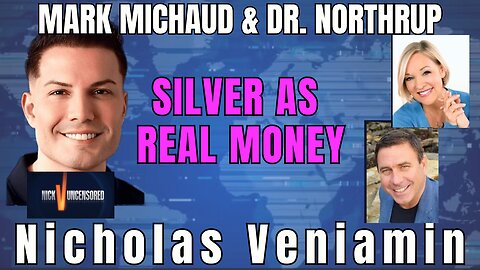 he Coming Silver Boom: Dr. Northrup & Mark Michaud Break It Down