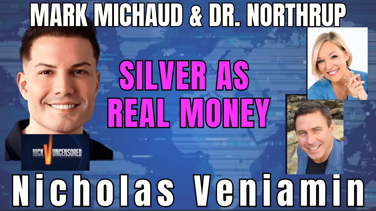 he Coming Silver Boom: Dr. Northrup & Mark Michaud Break It Down