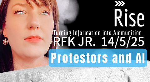RFK JR. PROTESTORS AND AI on Rise Ep.30