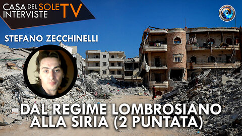 Stefano Zecchinelli: dal regime lombrosiano alla Siria (2 puntata)
