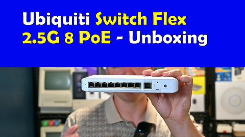 Ubiquiti Switch Flex 2.5G 8 PoE - Unboxing