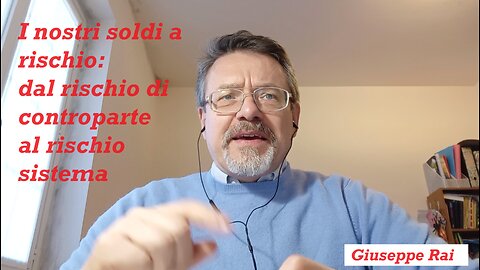 I nostri soldi a rischio: dal rischio di controparte al rischio sistema