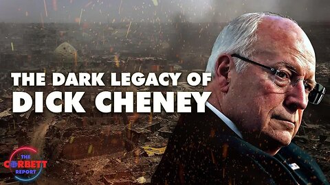 The Dark Legacy of Dick Cheney
