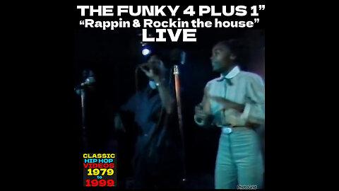 CHHV #5 The Funky 4 plus 1-Rappin & Rockin the house” Live at the Kitchen