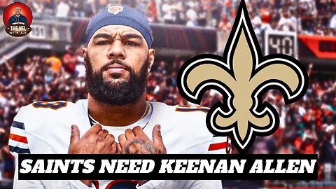 The Saints NEED TO SIGN Keenan Allen | Keenan Allen Would Make The Saints Offense Better