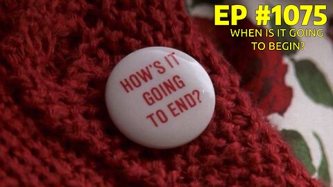 #1075 WHEN IS IT GOING TO BEGIN? LIVE FROM THE CALIFORNIA REPUBLIC 03.20.25