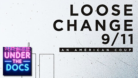 Loose Change (2005): The DEFINITIVE 9/11 Documentary? | Under the Docs 003