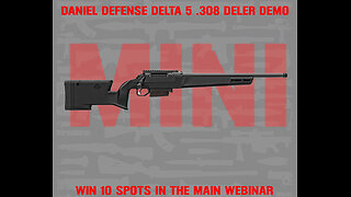 DANIEL DEFENSE DELTA 5 MINI #3 FOR 10 SPOTS IN THE MAIN WEBINAR