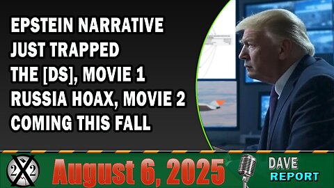X22 Report - Epstein Narrative Just Trapped The [DS], Movie 1 Russia Hoax, Movie 2 Coming This Fall