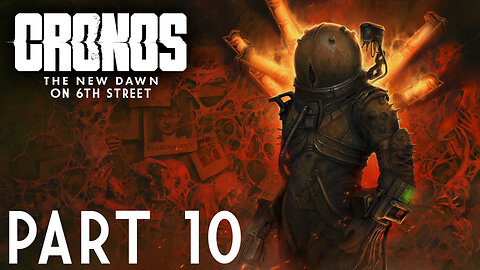 The Flames Are Getting Higher | Cronos: The New Dawn Part 10