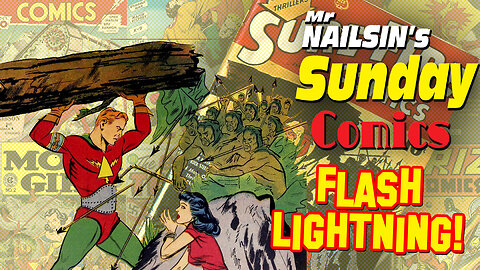 Mr Nailsin's Sunday Comics: Flash Lightning!