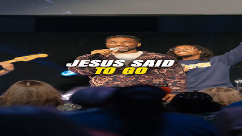 Jesus said to go