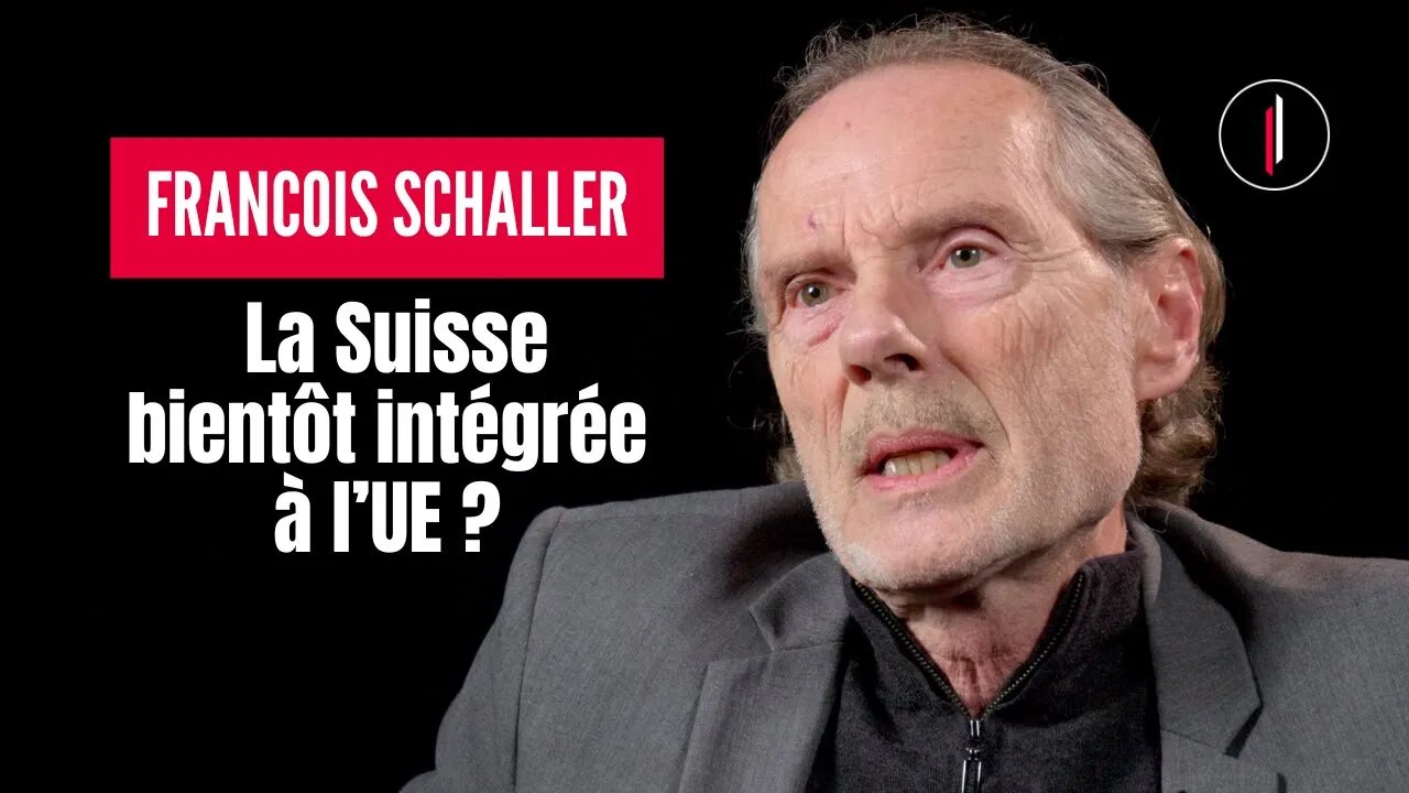 LA SUISSE, vers une ADHÉSION forcée à l'UE? | François Schaller