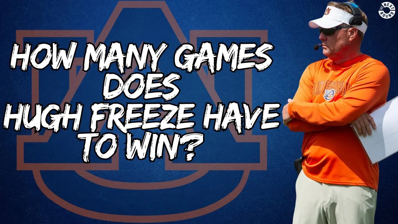 How Many Games Does Hugh Freeze Have to Win in Year 3? | Justin Hokanson talks Auburn Football
