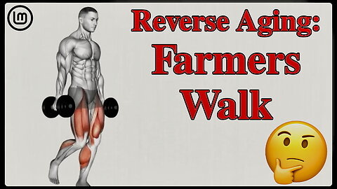 Reverse Aging, with the Farmer Walk