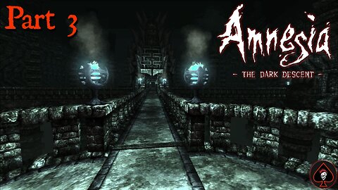 Amnesia: The Dark Descent Play Through - Part 3
