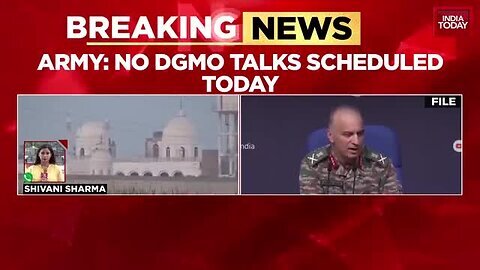 Indian_Army__No_DGMO-Level_Talks_With_Pakistan_Today,_Ceasefire_To_Continue_Indefinitely