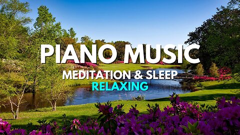 24/7 Piano Music for Meditation & Sleep, Sleep Music, Relaxing Piano Music, Meditation Music