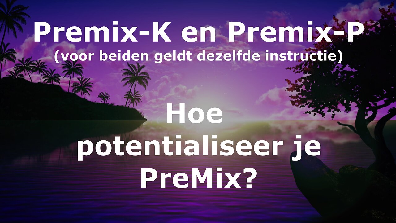 Premix-K en premix-P instructies
