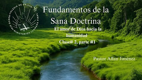 Clase#2 El amor de Dios hacia la humanidad parte # 1 Pastor Allan Jiménez
