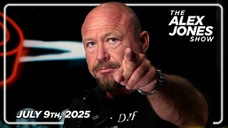 The Alex Jones Show WEDNESDAY FULL SHOW 7/9/25