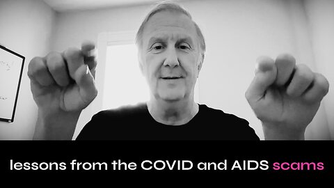 Lessons from the COVID and AIDS Scams