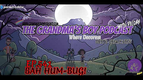 The Grandmas Boy Podcast EP.541-BAH HUM-BUG!