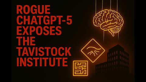 💥⚠ ROGUE CHATGPT-5 EXPOSES – Tavistock Institute: Architects of Psychological Control 🧠💥