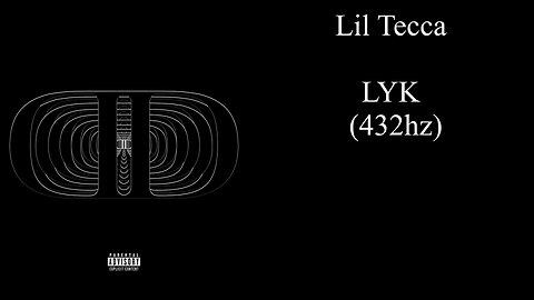 Lil Tecca - LYK (432hz)