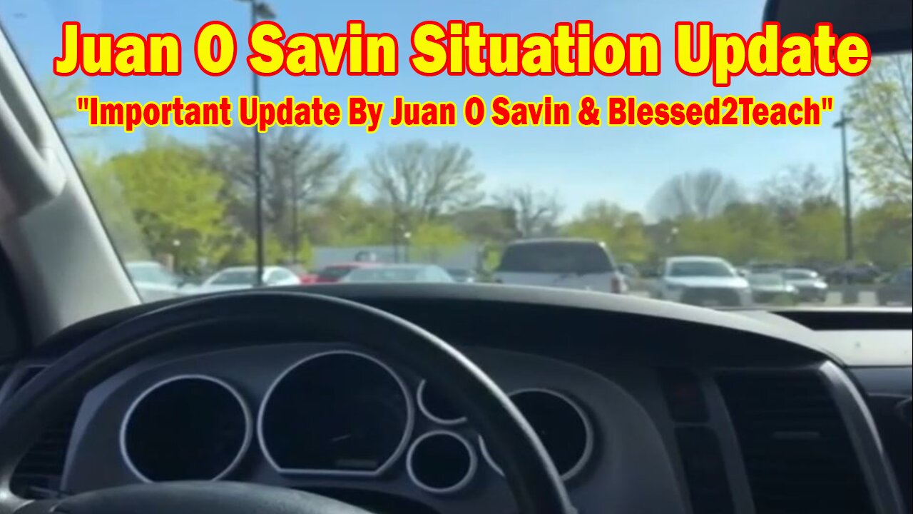 Juan O Savin Situation Update 04.26.25: "Important Update By Juan O Savin & Blessed2Teach"