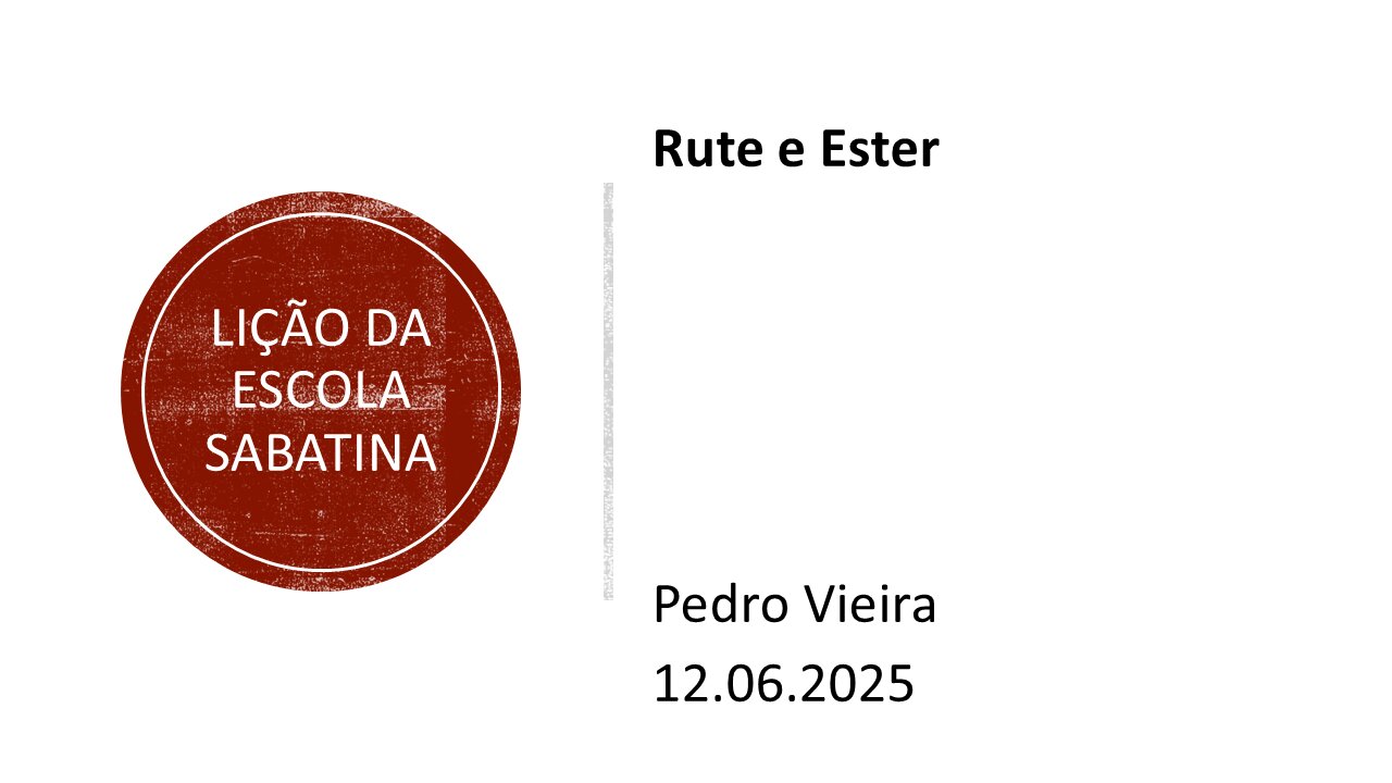 Lição da escola sabatina. Rute e Ester. 12.06.25