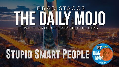 Stupid Smart People - The Daily MoJo - Ep: 051325