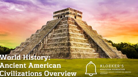 World History: Ancient American Civilizations Lesson