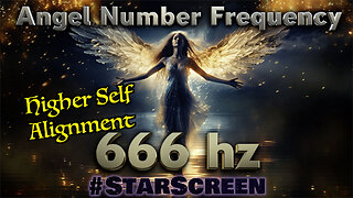 🔊 666 hz🌟Angel Number - Higher Self Alignment