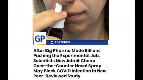 Scientists Now Admit Cheap Over-the-Counter Nasal Spray May Block COVID Infection in New Study
