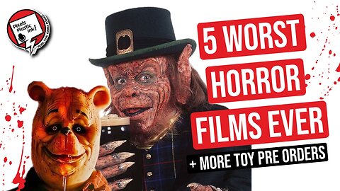 5 Worst Horror Movies Ever Made + This Week’s Action Figure Preorders | Pixels, Plastic, Ink