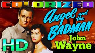 Angel And The Bad Man - HD - COLORIZED & RESTORED - Starring John Wayne