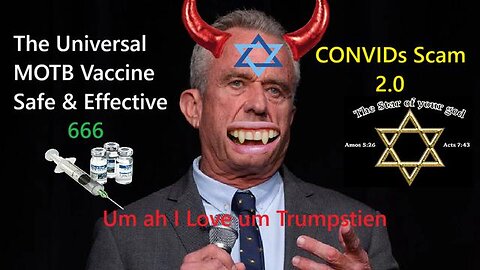 RFK JR New Universal Vaccine - CONVIDs Scam Phase 2 - Same mark of the beast renamed