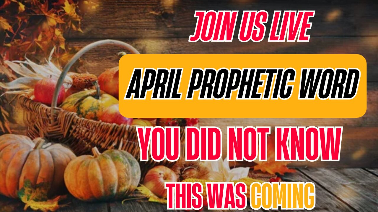 April Prophetic Word, You Did Not know This was Coming