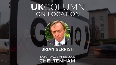 UK Column ‘On Location’ in Cheltenham: Brian Gerrish