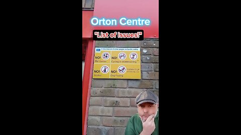 🛒 Orton Shopping Centre - A 📝 list of problems!?