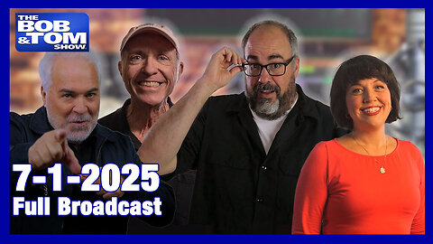 The Bob and Tom Show July 1, 2025