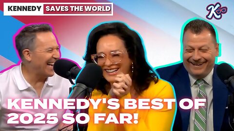 Kennedy Saves the World ; KENNEDY'S BEST OF2025 SO FAR!