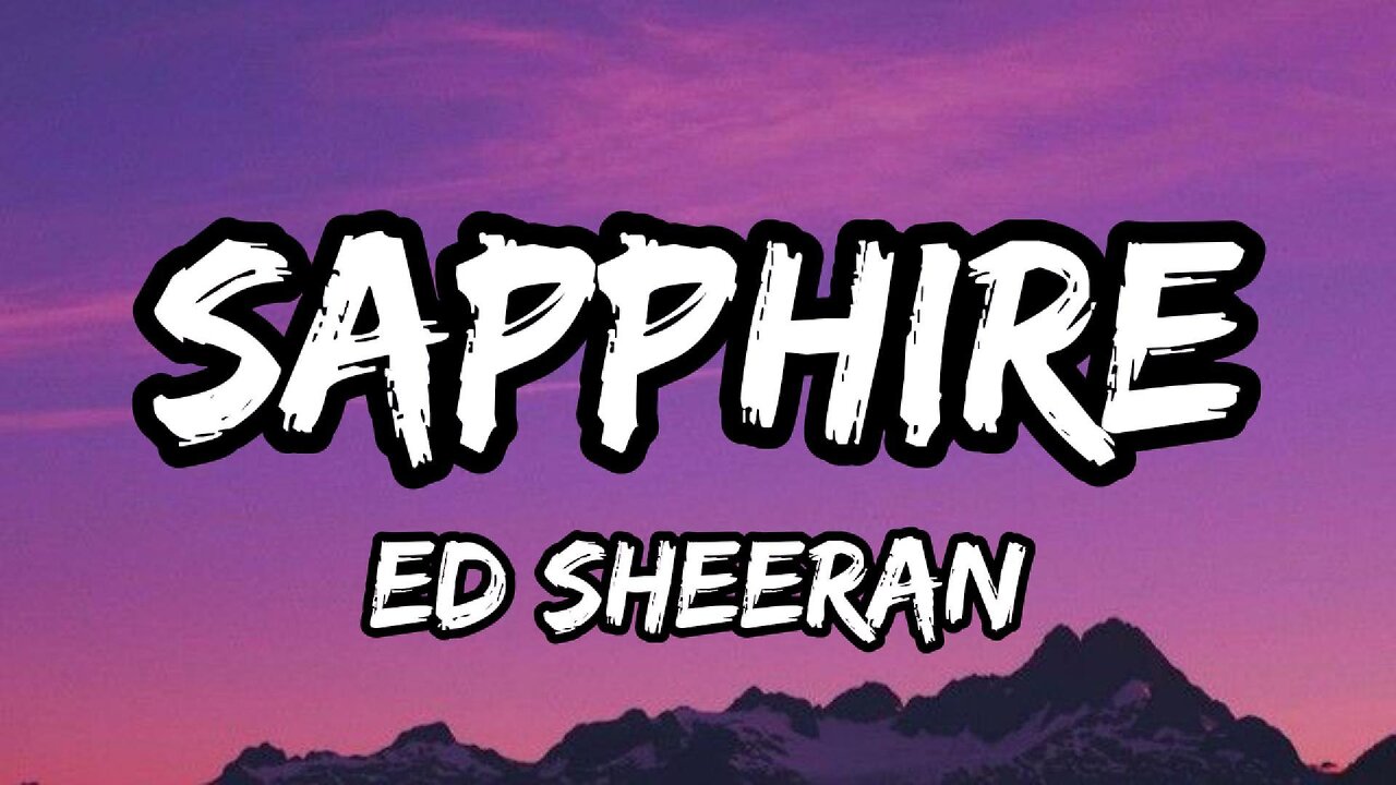 Ed Sheeran - Sapphire (Lyrics)