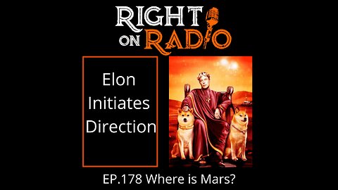 Right On Radio Episode #178 - Where is Mars? Elon Initiates Direction. Major Decode! (July 2021)